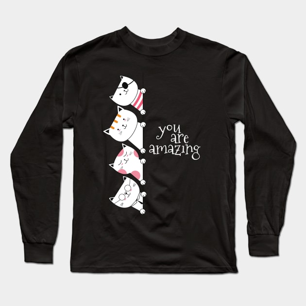 You Are Amazing Cute Cats Funny Long Sleeve T-Shirt by Emart